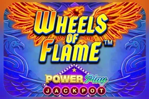 Wheels of Flame™ PowerPlay Jackpot - NEXTSLOT777