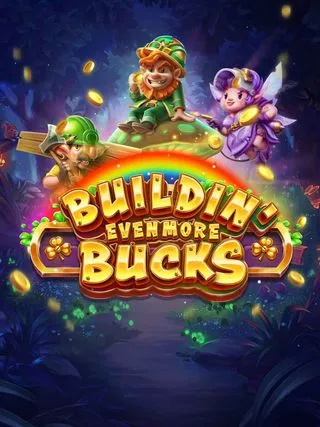 Buildin Even More Bucks - NEXTSLOT777