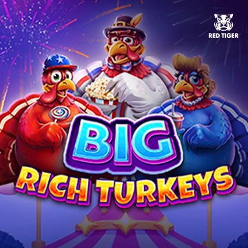 Big Rich Turkeys - NEXTSLOT777