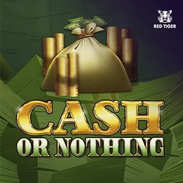 Cash Or Nothing - NEXTSLOT777
