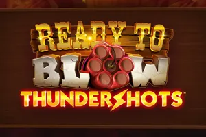 Ready to Blow: Thundershots - NEXTSLOT777