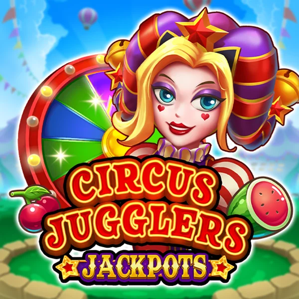 Circus Jugglers Jackpots - NEXTSLOT777