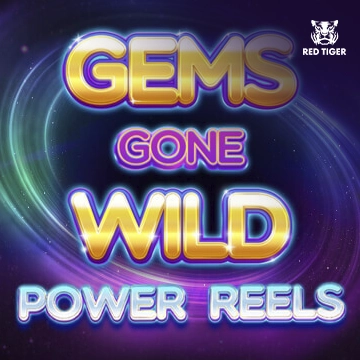 Gems Gone Wild Power Reels - NEXTSLOT777