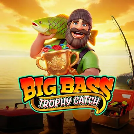 Pragmatic : Big Bass Trophy Catch - NEXTSLOT777